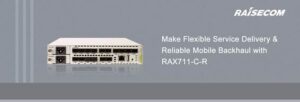 Обеспечьте гибкое предоставление услуг и надежную транспортную сеть с помощью RAX711-C-R
